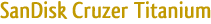SanDisk Cruzer Titanium